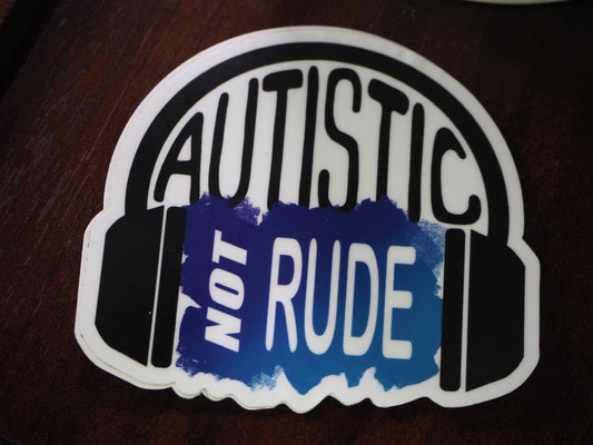 Autistic Not Rude Sticker